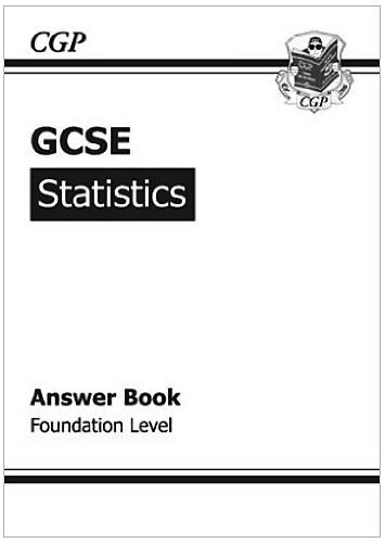 GCSE Statistics Answers (for Workbook) Foundation by CGP Books (7-Sep-2010) Paperback