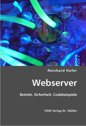 Webserver: Betrieb, Sicherheit, Codebeispiele
