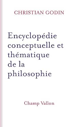 Encyclopedie Conceptuelle Et Thematique De La Philosophie Ebook Godin Christian Amazon Fr