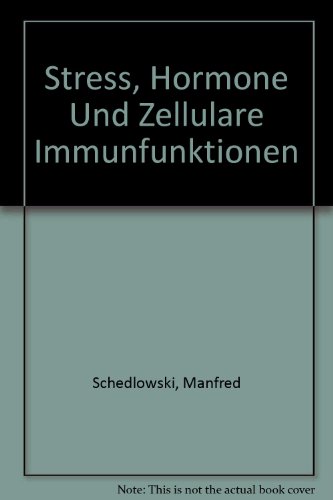 Stress, Hormone und zelluläre Immunfunktionen