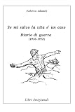 Se mi salvo la vita è un caso: Diario di guerra (1916-1918)