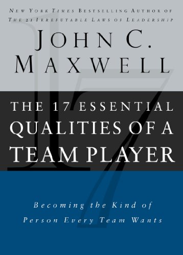 The 17 Essential Qualities of a Team Player: Becoming the Kind of Person Every Team Wants (English Edition)