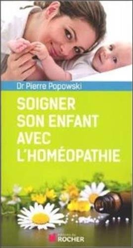 Download Soigner son enfant avec l'homéopathie: DE 0 à 6 ans Download Soigner son enfant avec l'homéopathie: DE 0 à 6 ans