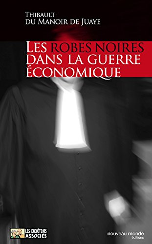 Les Robes noires dans la guerre économique Les Robes noires dans la guerre économique