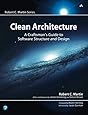 Clean Architecture: A Craftsman's Guide to Software Structure and Design: A Craftsman's Guide to Software Structure and Design (Robert C. Martin Series)