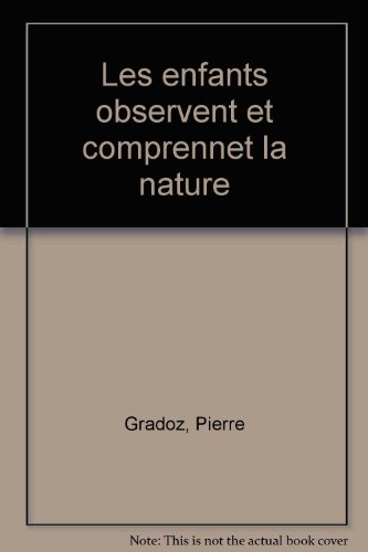 couverture de : Les enfants observent et comprennent la nature
