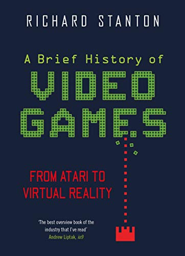 A Brief History Of Video Games: From Atari to Virtual Reality (Brief Histories) (English Edition)