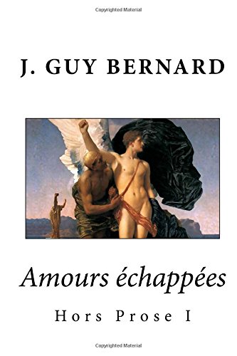 Download Amours échappées: Hors Prose I