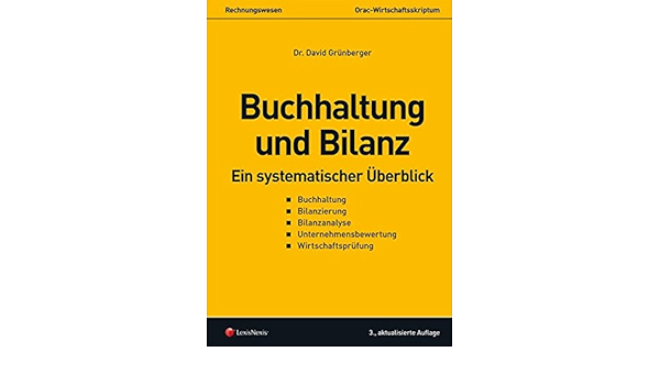 Buchhaltung Und Bilanz Ein Systematischer Uberblick Skripten Grunberger David Amazon De Bucher
