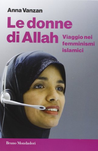 Le donne di Allah. Viaggio nei femminismi islamici Le donne di Allah. Viaggio nei femminismi islamici