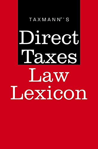 Preisvergleich Produktbild Direct Taxes Law Lexicon [May 30, 2015] Taxmann