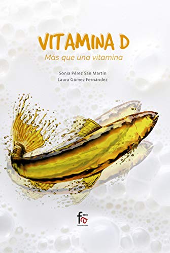 VITAMINA D. MÁS QUE UNA VITAMINA (CIENCIAS SANITARIAS)