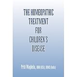 Image de THE HOMEOPATHIC TREATMENT FOR CHILDREN'S DISEASE (English Edition)