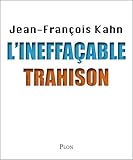 L'ineffaçable trahison