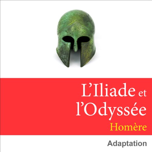 L'Iliade et l'Odyssée L'Iliade et l'Odyssée