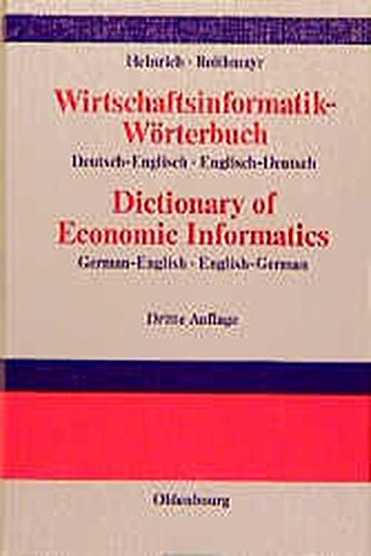 Wirtschaftsinformatik-Wörterbuch br Dictionary of Economic Informatics: Deutsch-Englisch · Englisch-Deutsch br German-English · English-German