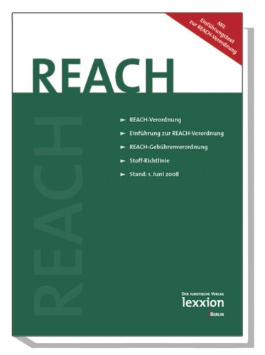 REACH: REACH-Verordnung, Einführung REACH-Verordnung, REACH-Gebührenverordnung, Stoff-Richtlinie