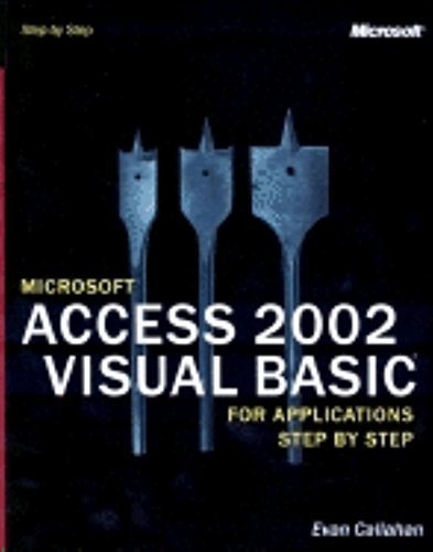 Microsoft Access 2002 Visual Basic for Applications Step by Step (Step by Step (Microsoft)) by Evan Callahan (2001-10-05)