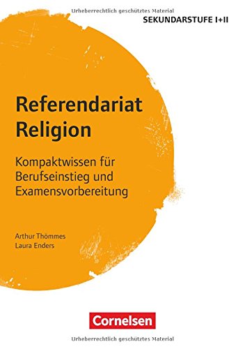 Download Fachreferendariat Sekundarstufe I und II / Referendariat Religion: Kompaktwissen für Berufseinstieg und Examensvorbereitung. Buch Download Fachreferendariat Sekundarstufe I und II / Referendariat Religion: Kompaktwissen für Berufseinstieg und Examensvorbereitung. Buch