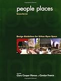 People Places: Design Guidelines for Urban Open Space by Clare Cooper Marcus