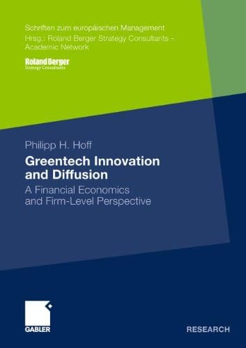 Greentech Innovation and Diffusion: A Financial Economics and Firm-Level Perspective (Schriften zum europäischen Management)