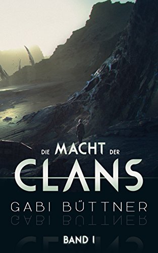 Die Macht der Clans: Band 1