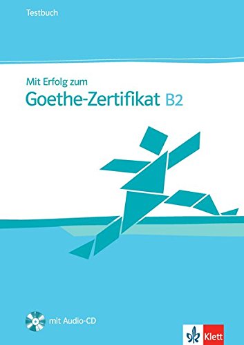 Download Mit Erfolg zum Goethe-Zertifikat B2: Testbuch + Audio-CD Download Mit Erfolg zum Goethe-Zertifikat B2: Testbuch + Audio-CD