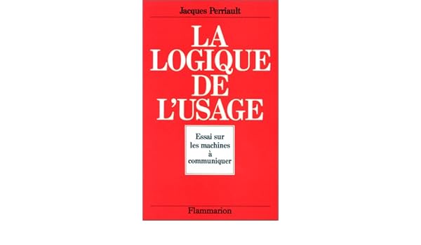 Amazonfr La Logique De Lusage Essai Sur Les Machines à - 