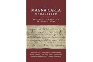 Magna Carta Unravelled: The Case for Christian Freedoms Today