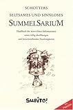Image de Schotters seltsames und sinnloses Summelsarium: Das Handbuch der völlig überflüssigen I