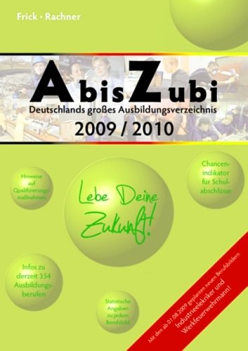 Download AbisZubi 2009/2010 - Deutschlands großes Ausbildungsverzeichnis Download AbisZubi 2009/2010 - Deutschlands großes Ausbildungsverzeichnis
