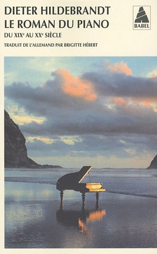 Download Le roman du piano : Du XIXe au XXe siècle