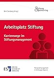 Arbeitsplatz Stiftung: Karrierewege im Stiftungsmanagement (Personalmanagement in Stiftungen, Band 3) by 