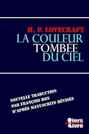 La Couleur Tombée Du Ciel Lovecraft Nouvelle Traduction