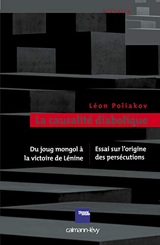 La Causalité diabolique : Tome 1, Essai sur l'origine des persécutions suivi de Tome 2, Du joug mongol à la victoire de Lénine 1250-1920