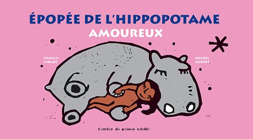couverture de : Epop&eacute;e de l'hippopotame amoureux