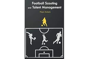 Football Scouting and Talent Management: Player Analysis | Data Templates for Football scouts, Football manager, video analysts Journal, 6x9 inch ... time cover, take notes, gather idea notebook