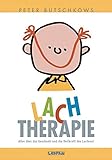 Lachtherapie: Alles über das Geschenk und die Heilkraft des Lachens! by 