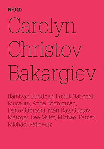 Carolyn Christov-Bakargiev: Über die Zerstörung von Kunst - Oder Konflikt und Kunst, oder Trauma und die Kunst der Heilung (Documenta 13: 100 Notizen - 100 Gedanken)