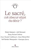 Image de Le sacré, cet obscur objet du désir ?