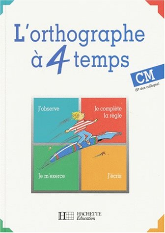 Download L'orthographe à 4 temps, CM-6e. Livre de l'élève Download L'orthographe à 4 temps, CM-6e. Livre de l'élève
