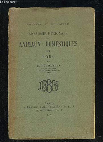 ANATOMIE REGIONALE DES ANIMAUX DOMESTIQUES - VOLUME III PORC francais ANATOMIE REGIONALE DES ANIMAUX DOMESTIQUES - VOLUME III PORC francais