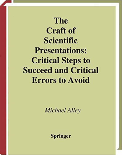 The Craft of Scientific Presentations: Critical Steps to Succeed and Critical Errors to Avoid (Engli