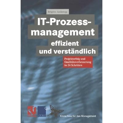 [PDF] Download IT-Prozessmanagement effizient und verstándlich: Projekterfolg und Qualitátsverbesserung in 24 Schritten (Know-how für das Management) (German Edition) (XKnow-how für das Management) Kostenlos