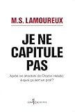 Image de Je ne capitule pas. Après les attentats de Charlie Hebdo : à quoi ça sert un prof ?: Après les attentats de Charlie Hebdo : à quoi ça sert un pr
