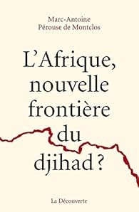 L Afrique Nouvelle Frontiere Du Djihad Babelio