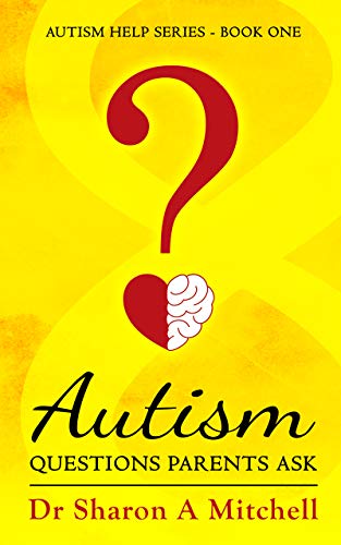 Autism Questions Parents Ask: Autism Help Series - Book One