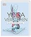 Yoga verstehen: Die Anatomie der Yoga-Haltungen by Ann Swanson