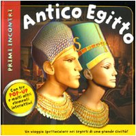 Antico Egitto. Primi incontri. Libro pop-up. Ediz. illustrata Antico Egitto. Primi incontri. Libro pop-up. Ediz. illustrata
