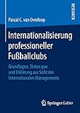 Image de Internationalisierung professioneller Fußballclubs: Grundlagen, Status quo und Erklärung aus Sicht